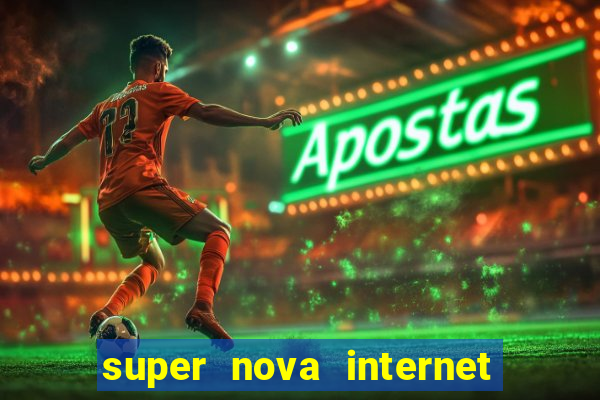 super nova internet 2 via boleto